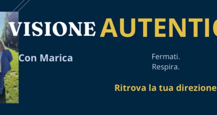 Visione Autentica con Marica