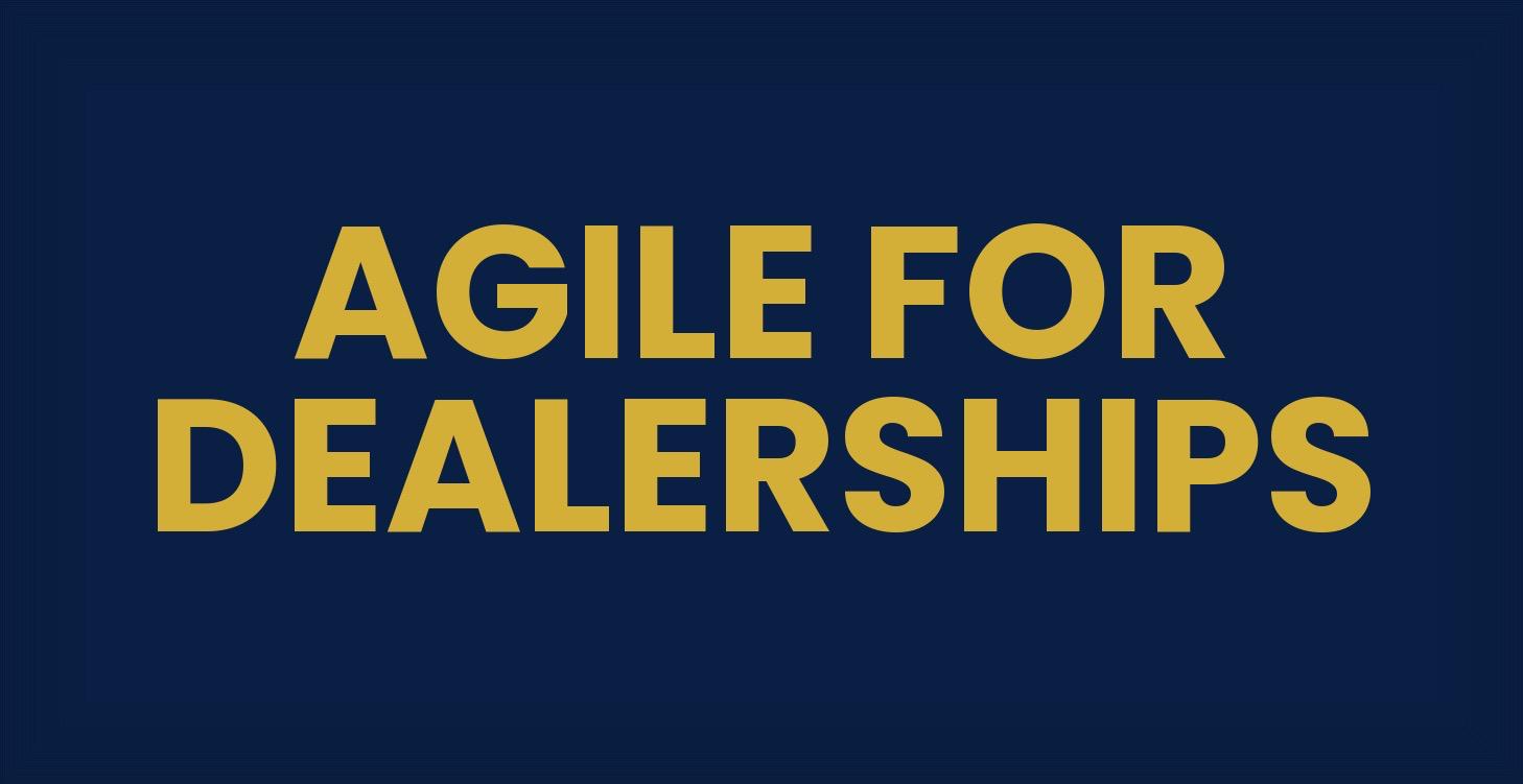 Agile for Dealerships (Free Course 3)