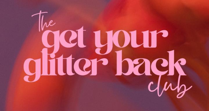 get your glitter back club