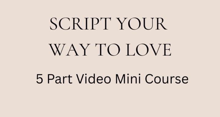 Script Your Way To Love