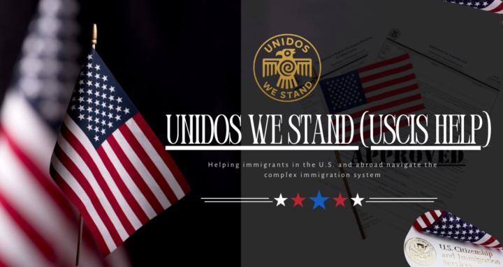 Unidos We Stand (USCIS Help)