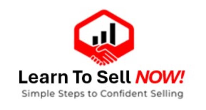 Learn To Sell NOW!