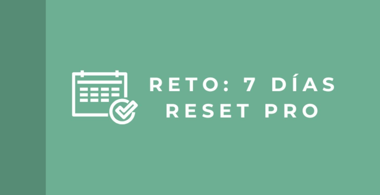 📅 Reto Reset Profesional (7 días)