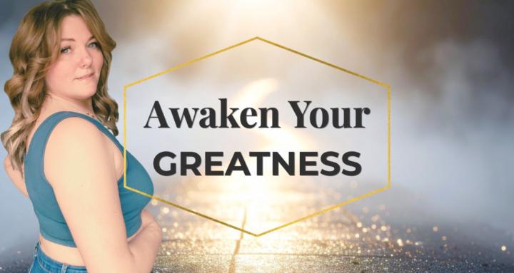 Awaken Your Greatness
