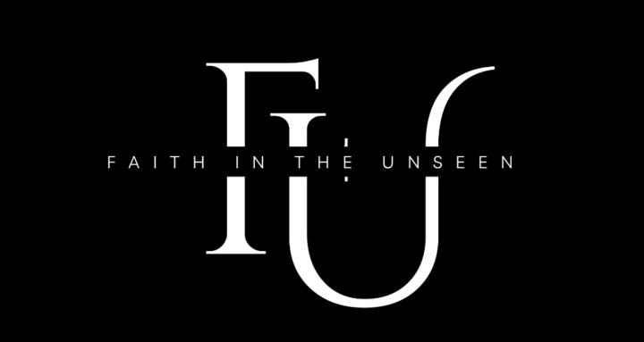 Faith in the Unseen