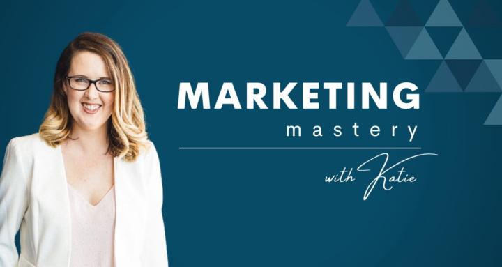 Marketing Mastery with Katie