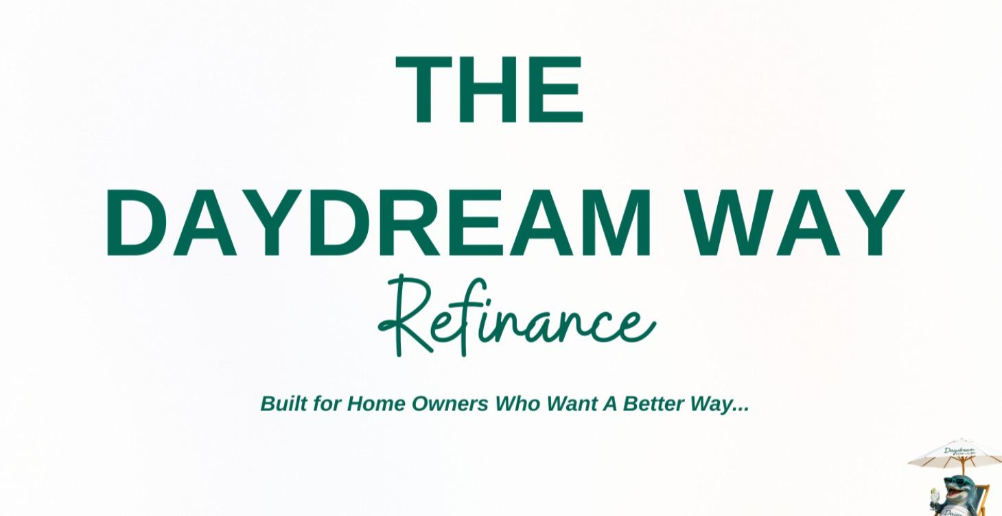 PHASE 2 - REFINANCE The Daydream Way