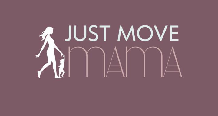 Just Move Mama