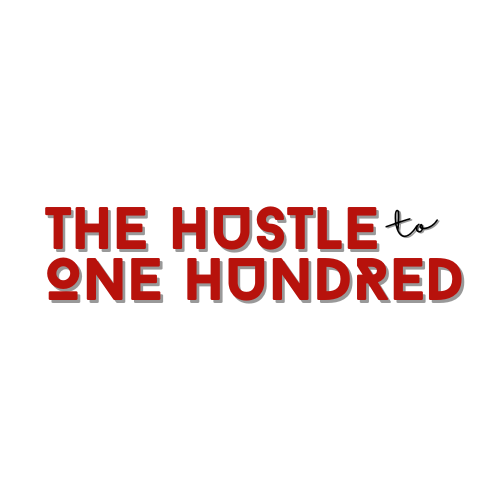 The Hustle to One Hundred