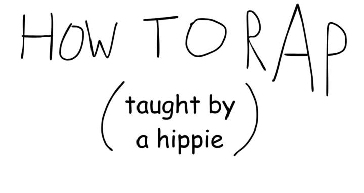 How To Rap (taught by hippie)