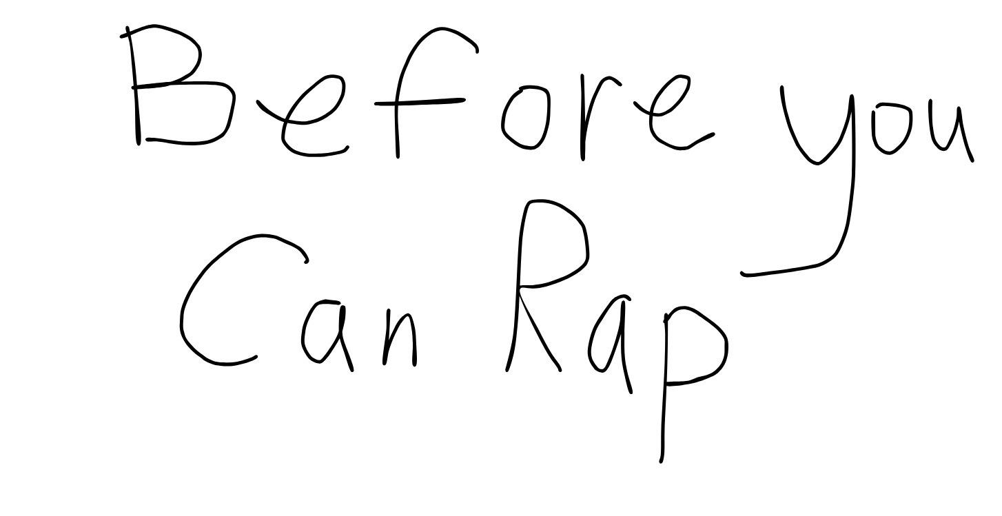 Before You Can Rap