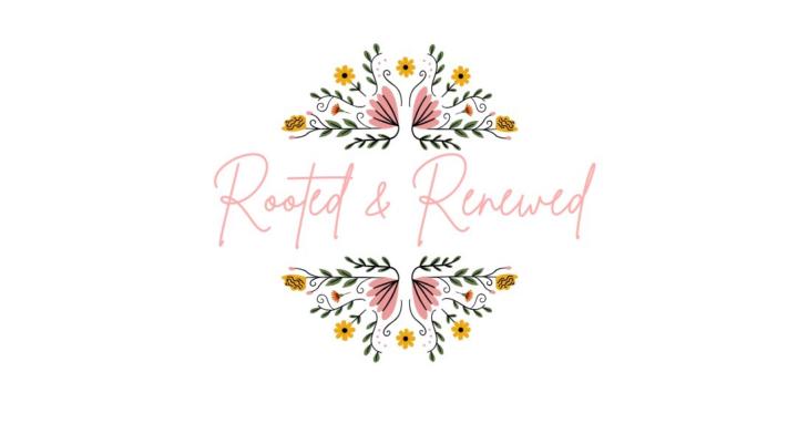 Rooted & Renewed