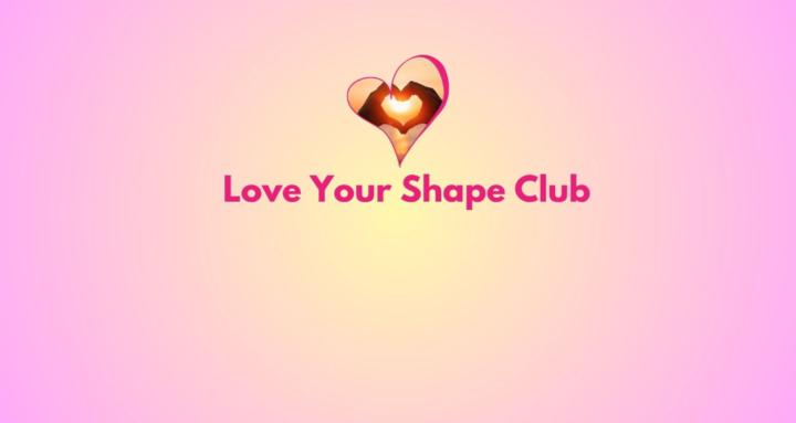 Love Your Shape Club