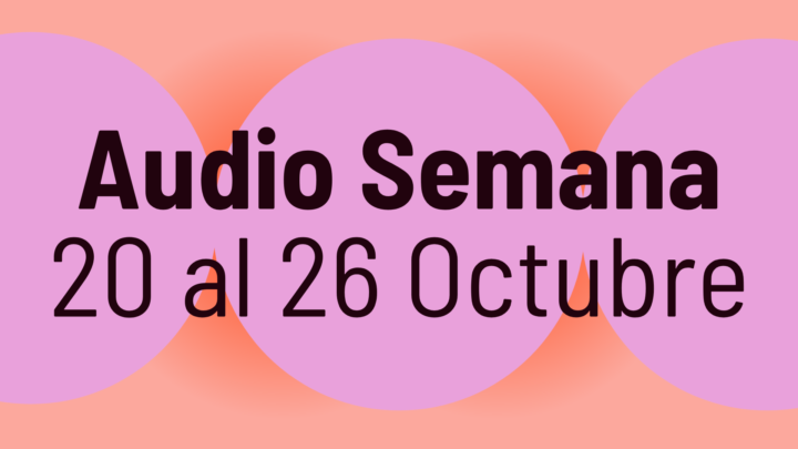 🎧Esta semana es un MONTÓN! 20 a 26 Octubre