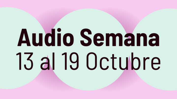 🎧 Audio de la Semana 13 al 19 de Octubre