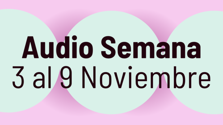 🎧 Semana del 3 al 9 de Noviembre