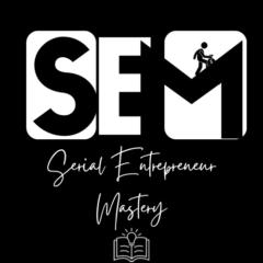 Serial Entrepreneur Mastery