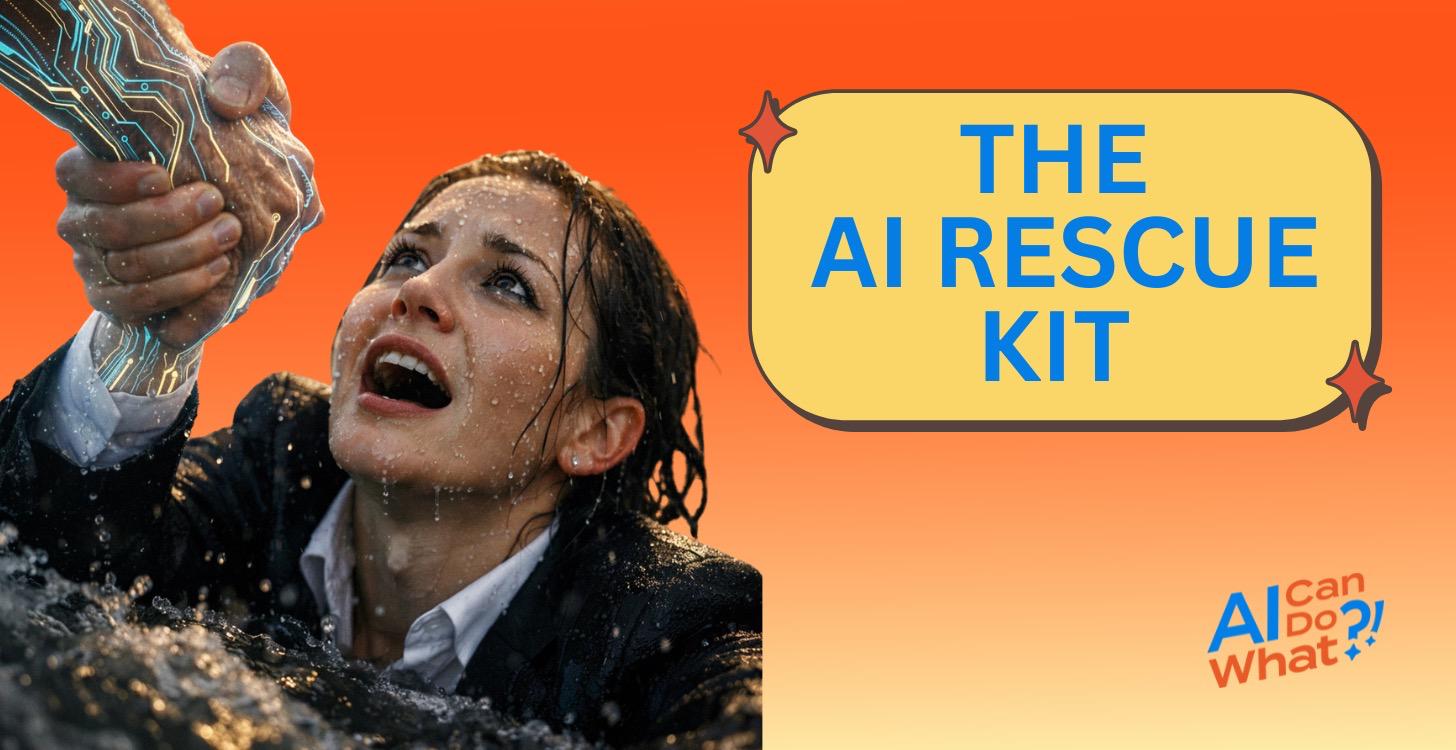 The AI Rescue Kit (Start Here for Quick Wins)