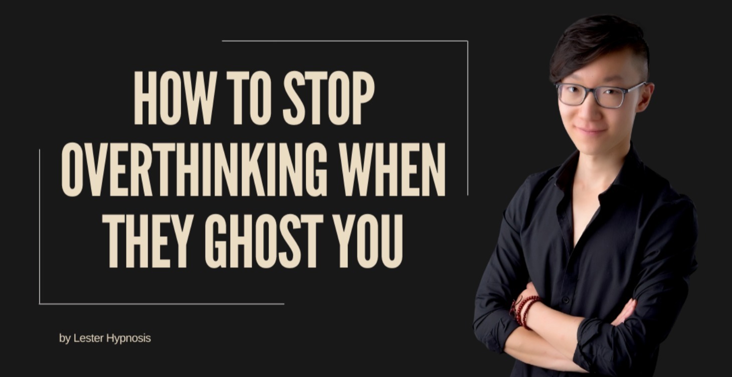 How To Stop Overthinking When They Ghost You
