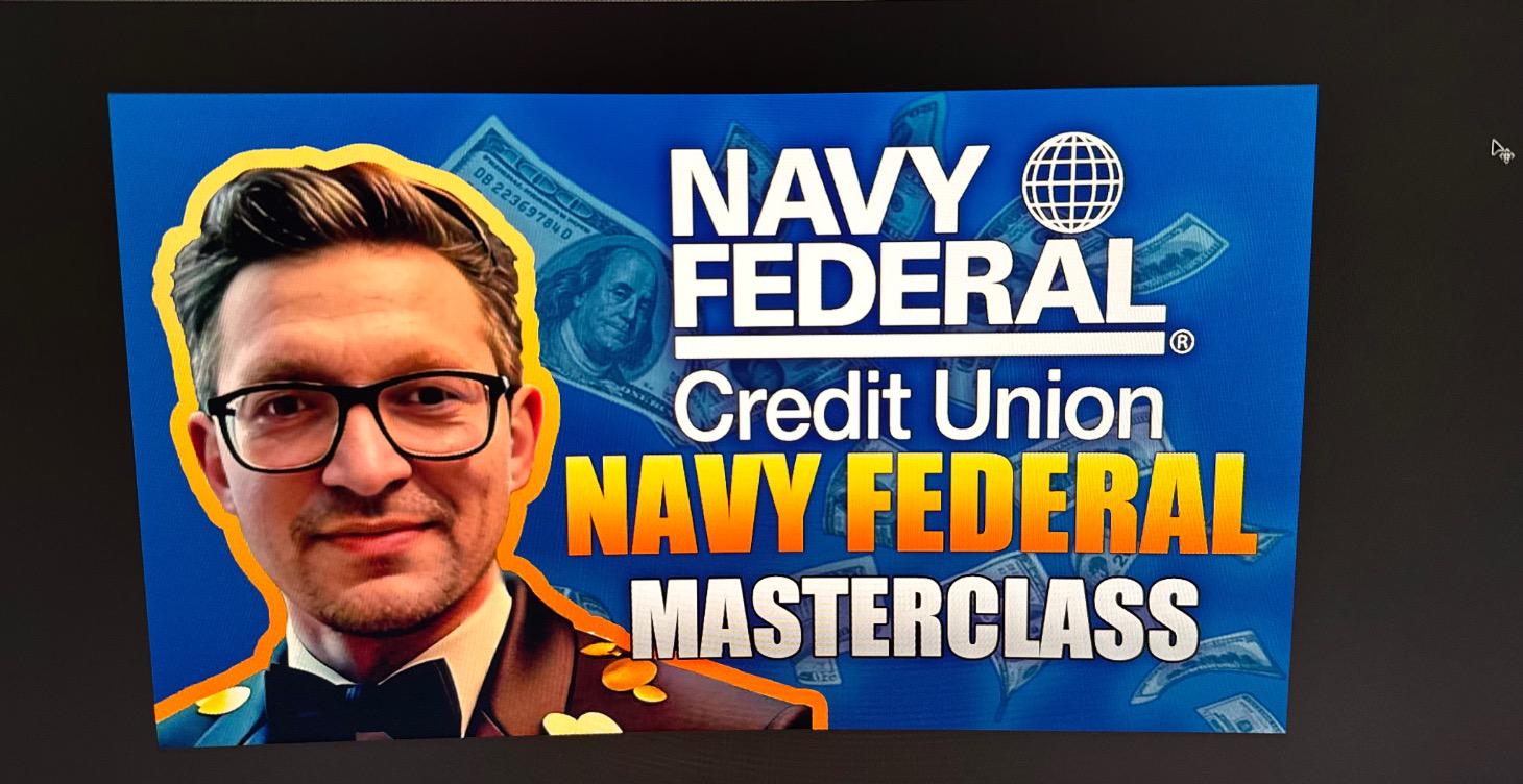 Navy Federal Credit Union  ~ Master Class ~