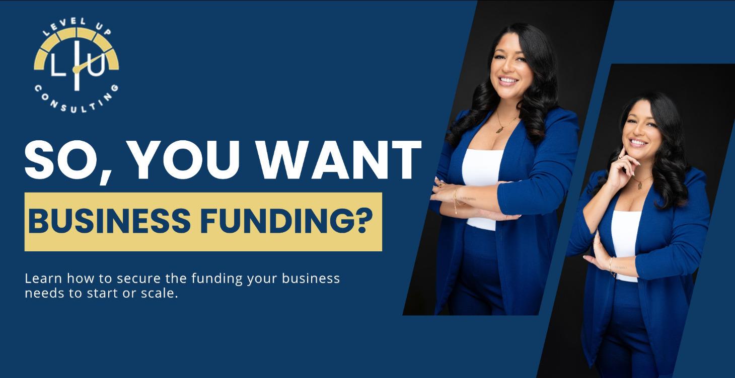 SO YOU WANT BUSINESS FUNDING?