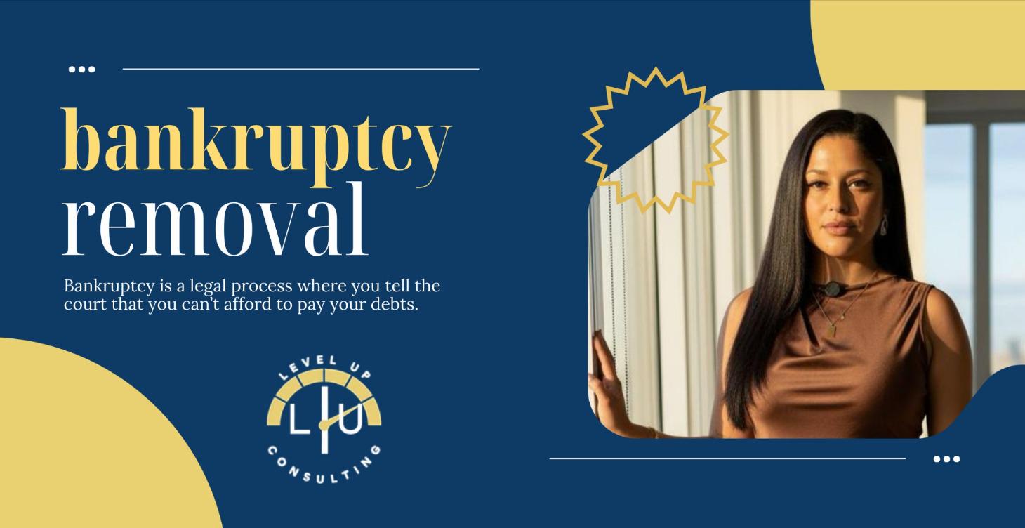 BANKRUPTCY REMOVAL!