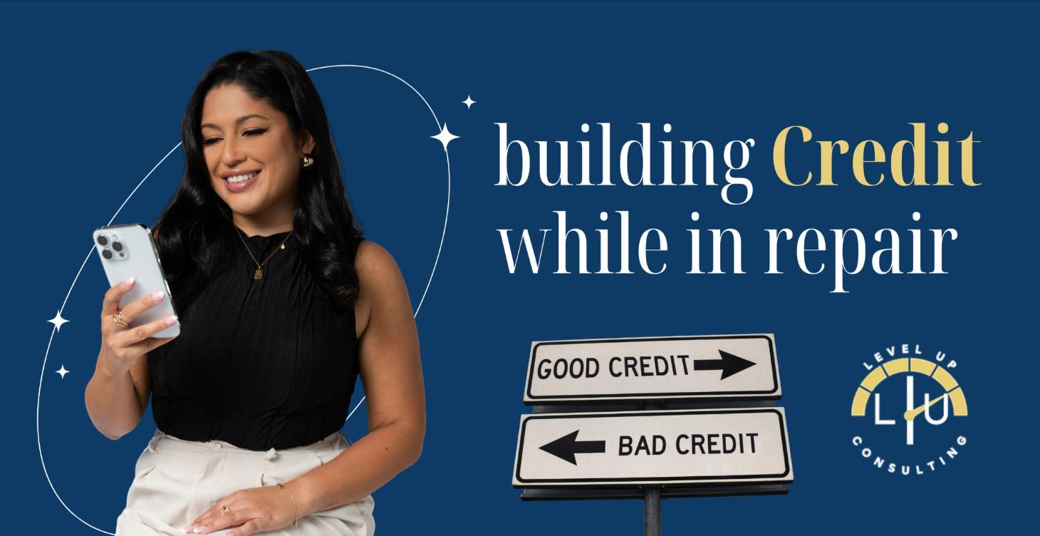 Building Credit While in Repair