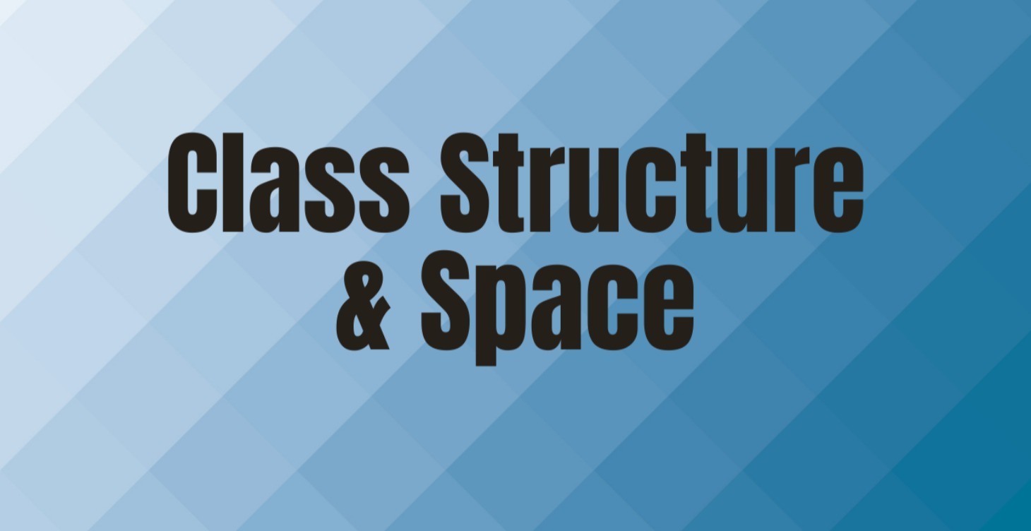 Class Structure & Space