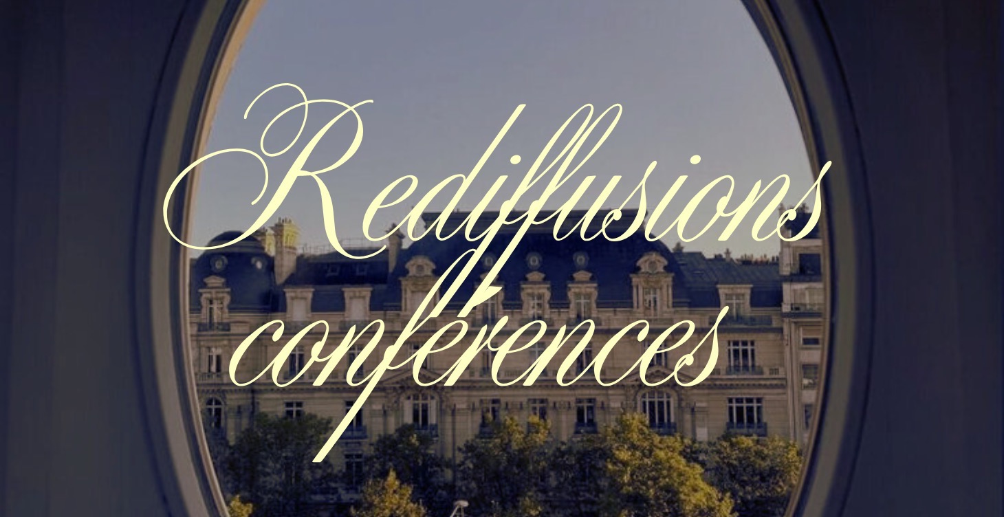 Rediffusions conférences (exclu pour la commu)