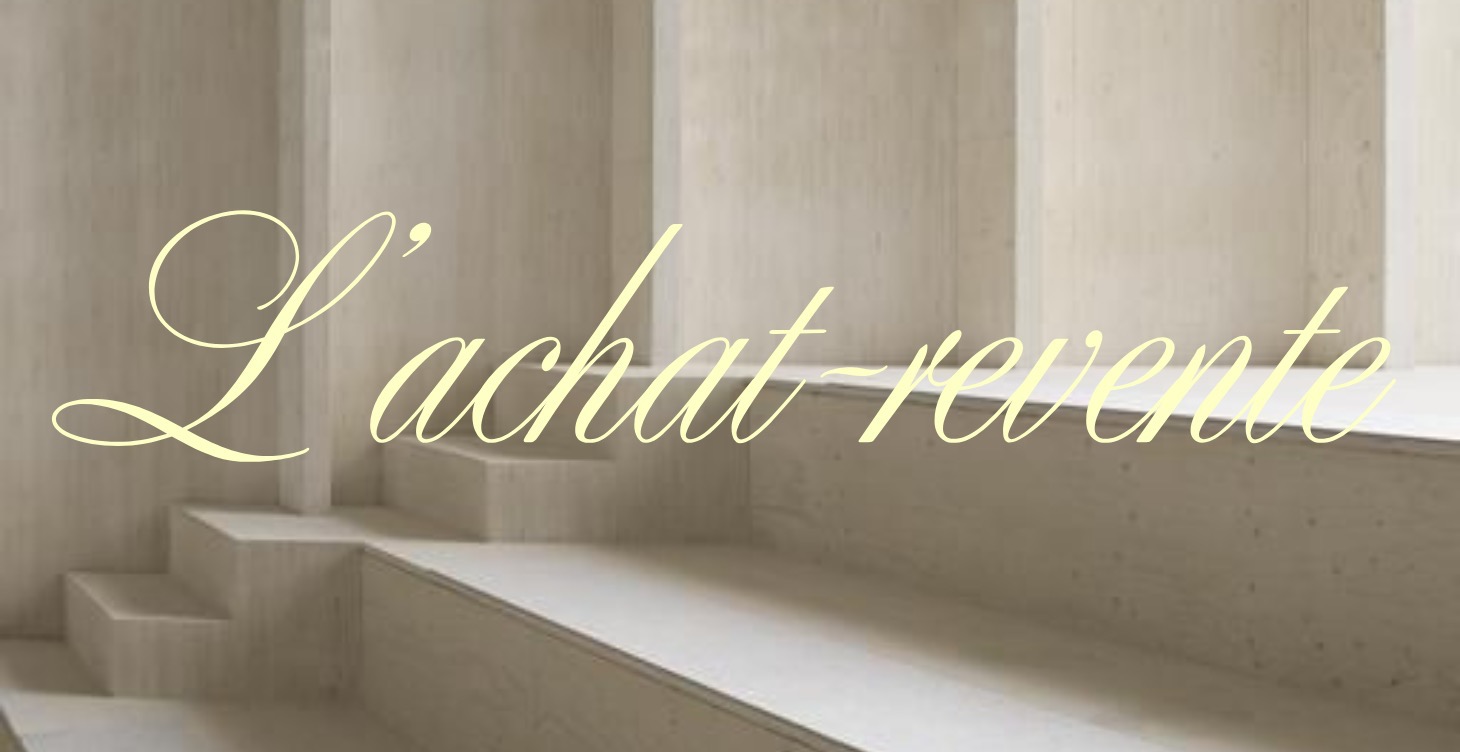 Comprendre l'achat revente