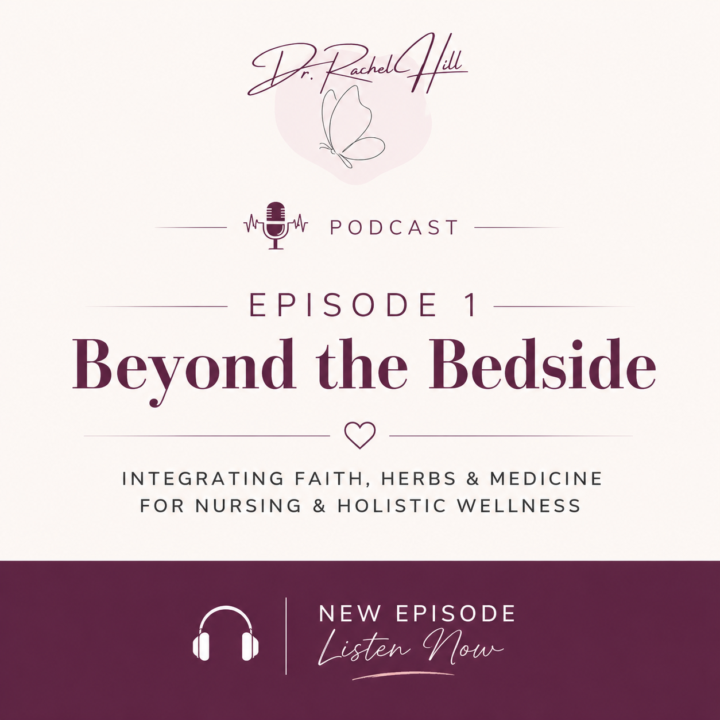 Episode 1 - Beyond the Bedside: Integrating Faith, Herbs & Medicine for Nursing & Holistic Wellness