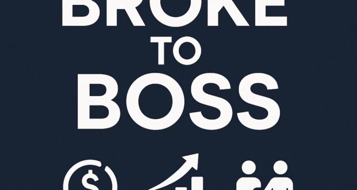 Broke To Boss