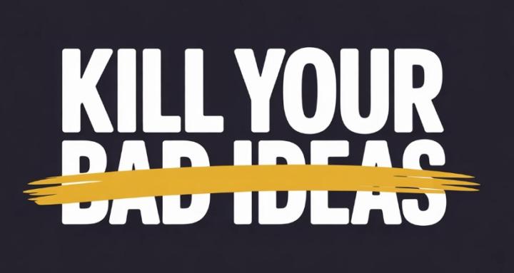 Kill Your Bad Ideas (KYBI)