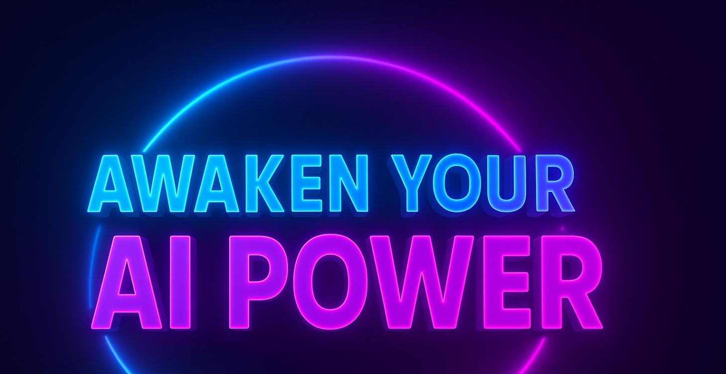Awaken Your AI Power