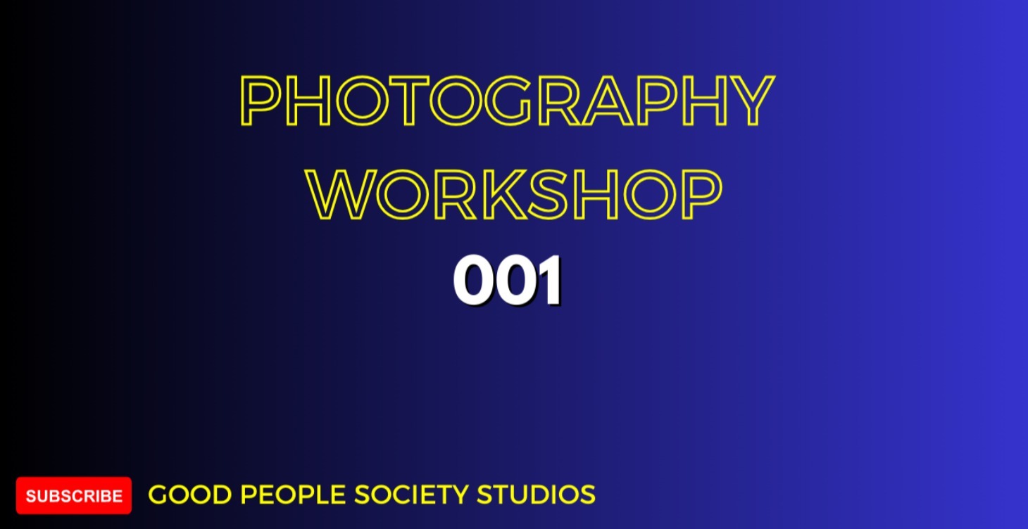 PHOTOGRAPHY WORKSHOP 001