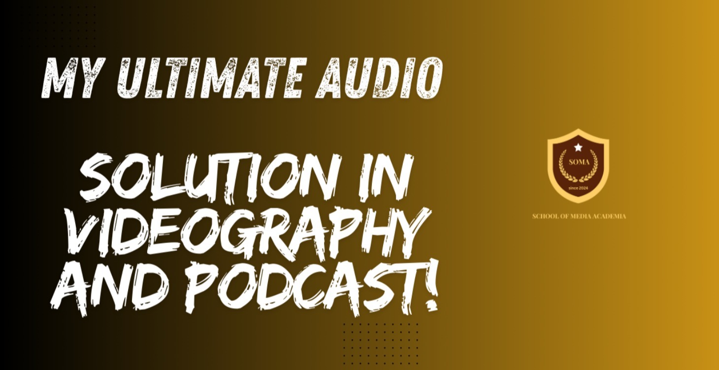 Audio solutions in Videography and Podcast