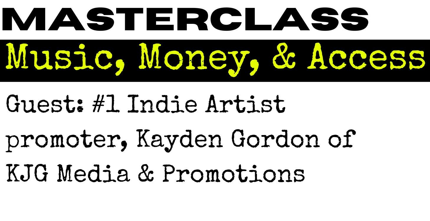 MASTERCLASS: Music, Money, & Access