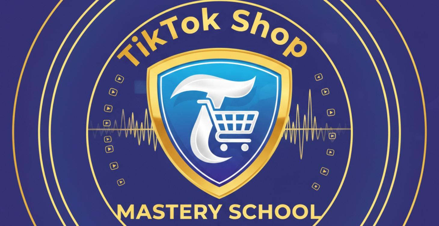 TikTok Shop Mastery School