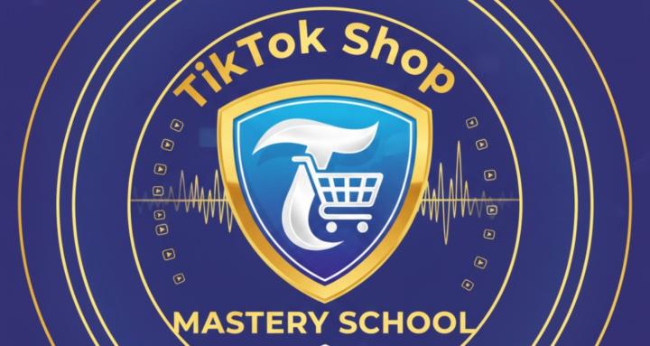 TikTok Shop Mastery School