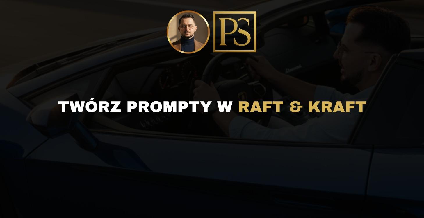 Twórz prompty w RAFT & KRAFT