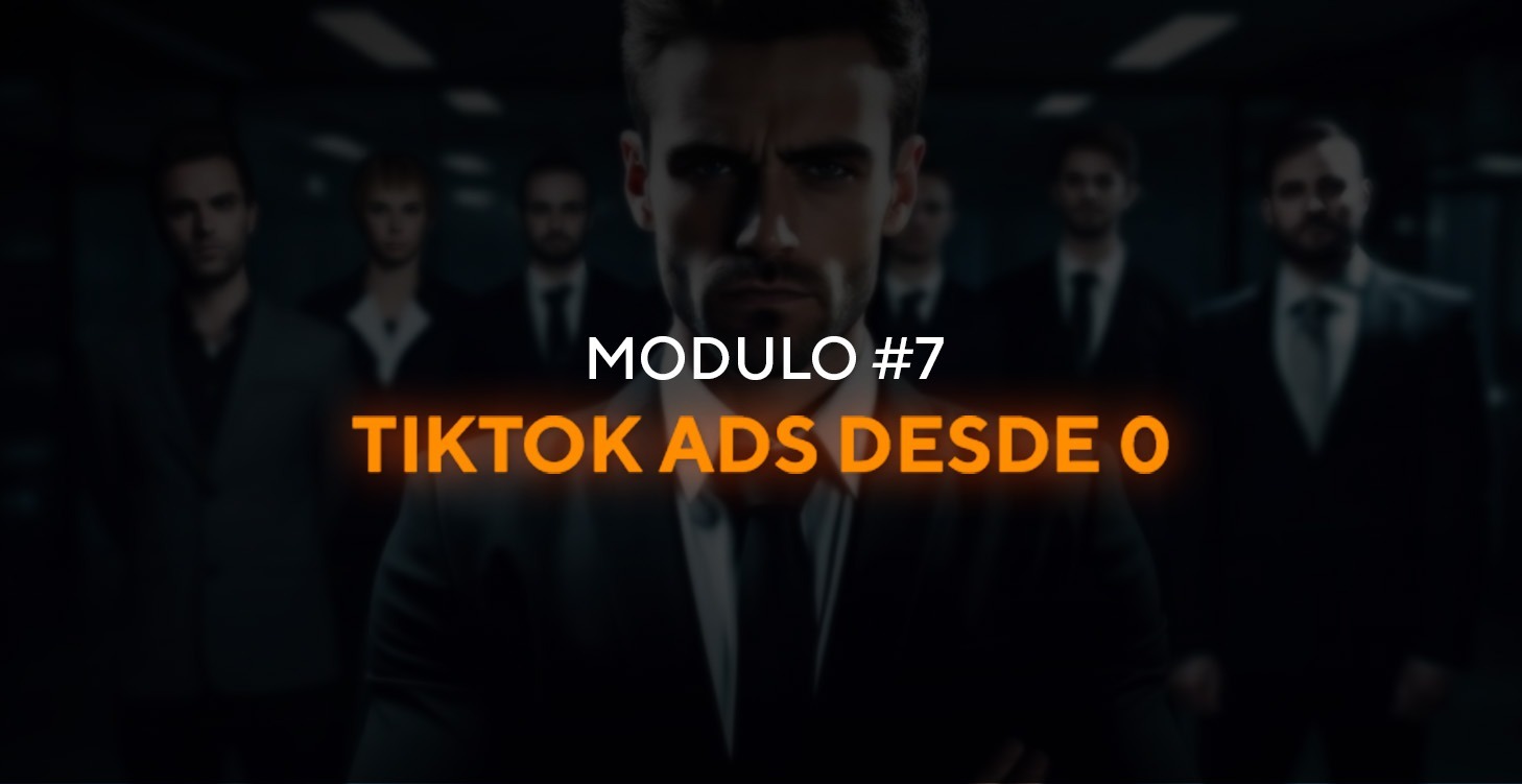 Modulo #7 - Tiktok ADS Desde 0