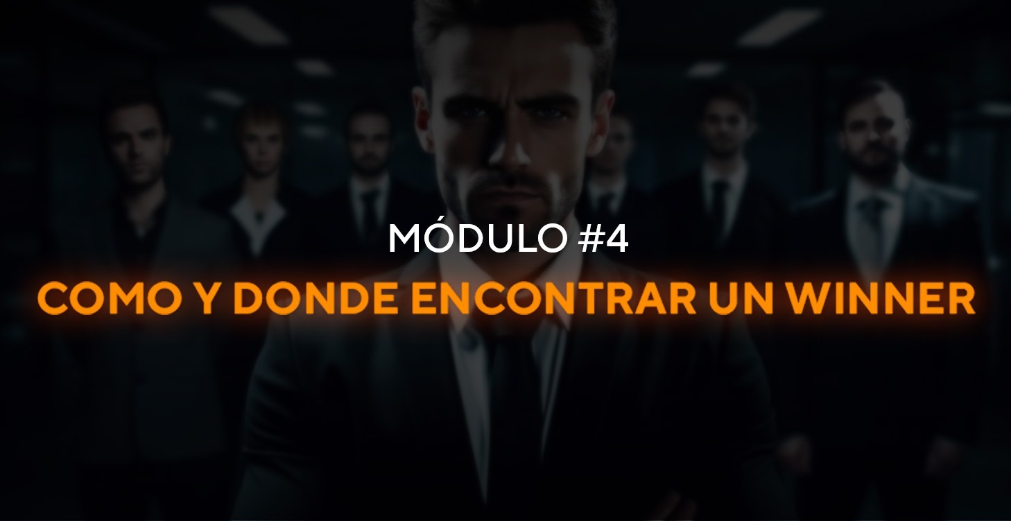 Modulo #4 - Como y Donde Encontrar un Winner