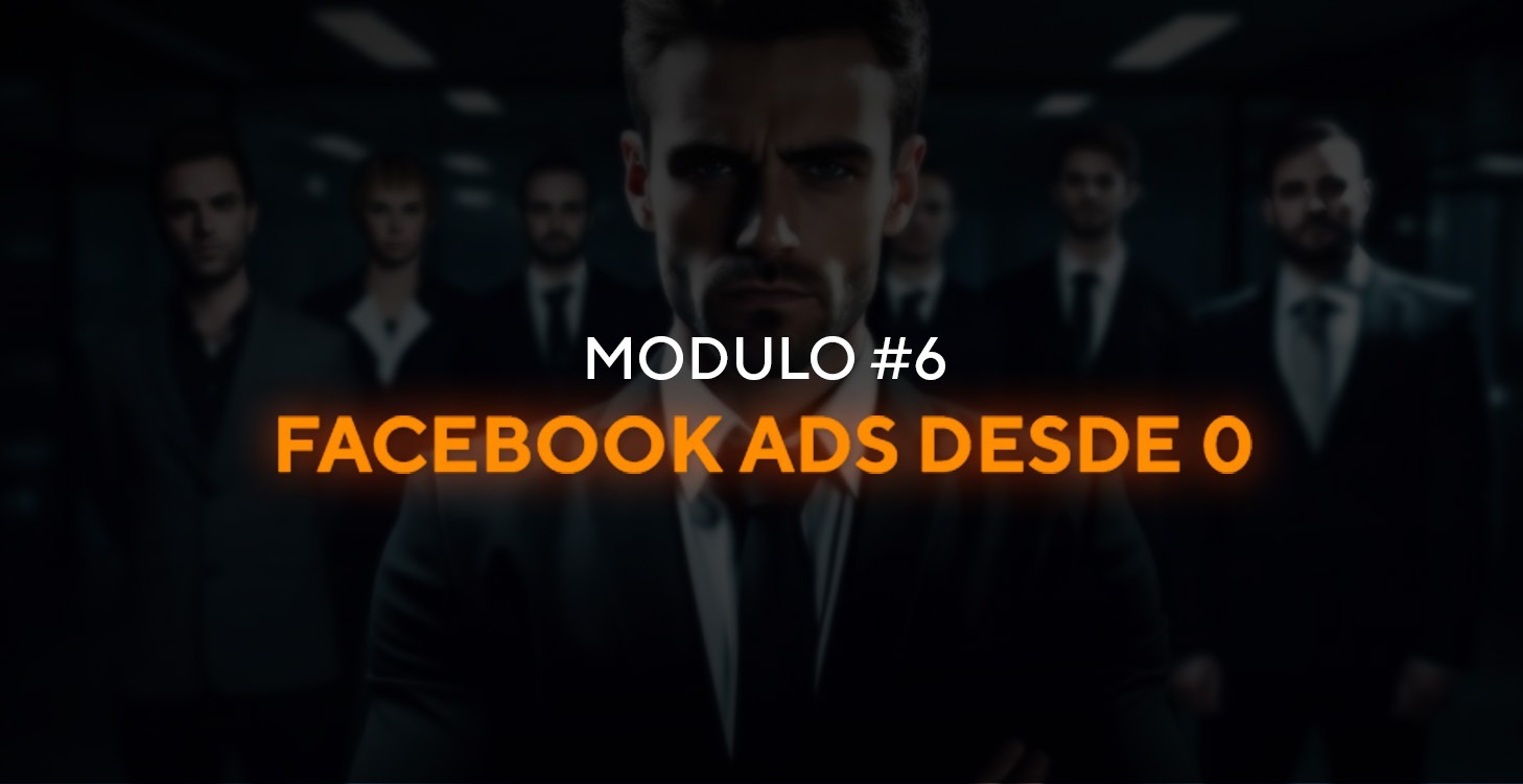 Modulo #6 - Facebook ADS desde 0