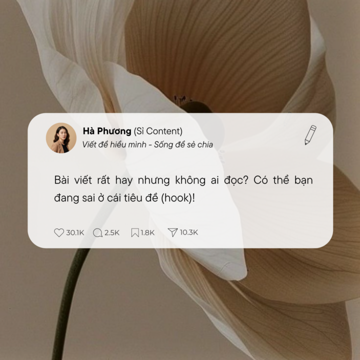 BÀI VIẾT RẤT HAY NHƯNG KHÔNG AI ĐỌC? CÓ THỂ BẠN ĐANG SAI Ở CÁI TIÊU ĐỀ (HOOK)!