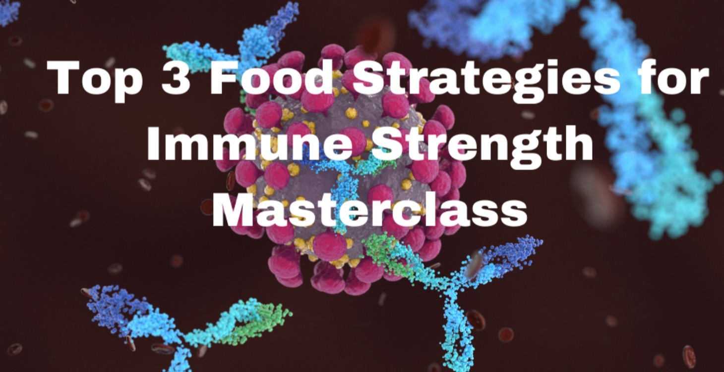 Top 3 Food Strategies for Immune Strength