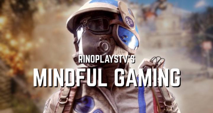 RinoPlaysTV's Mindful Gaming