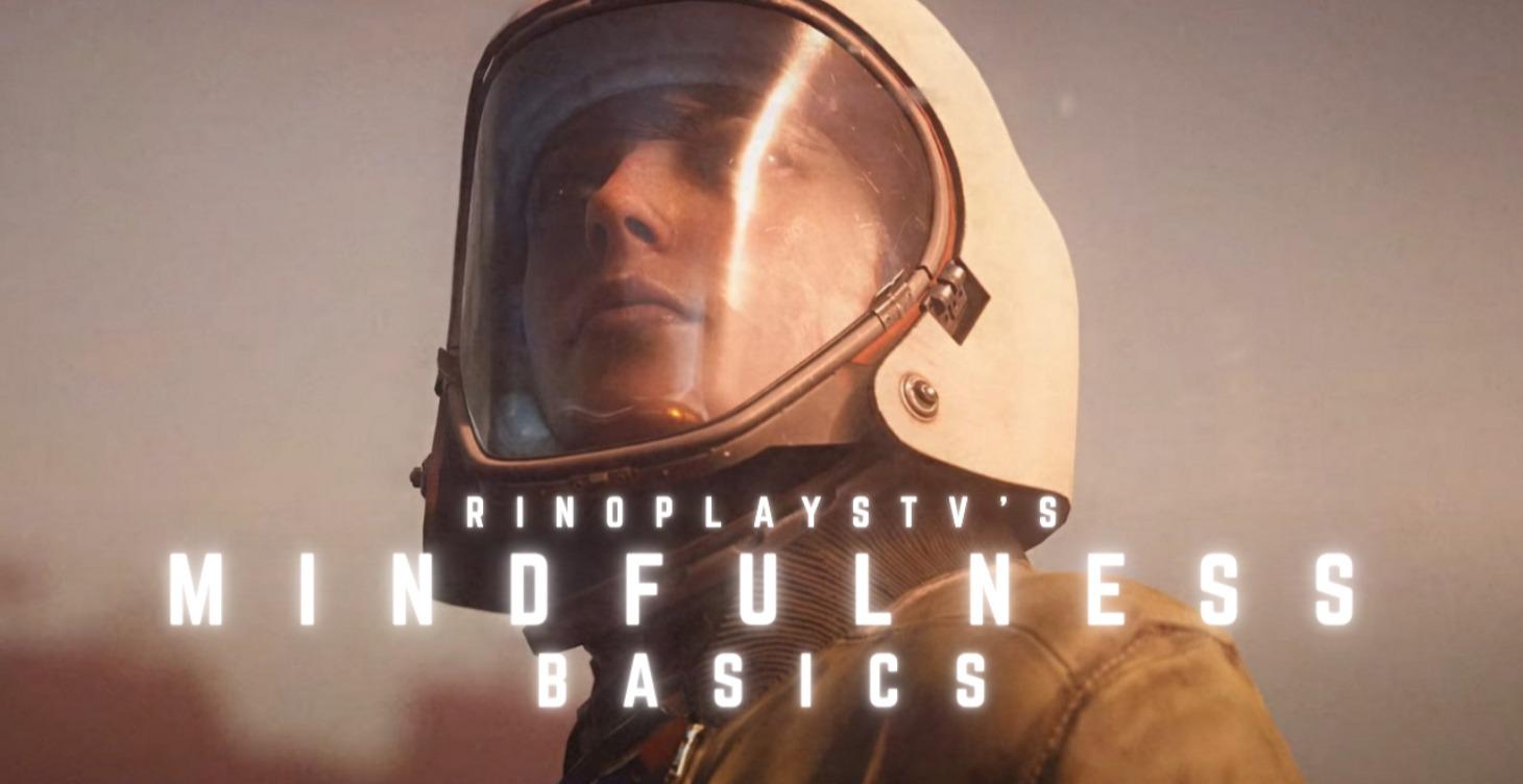 RinoPlaysTV's Mindfulness Basics