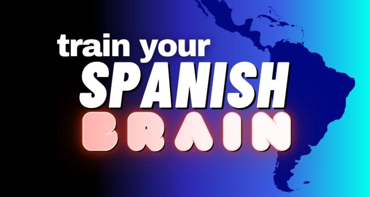 Train Your Spanish Brain