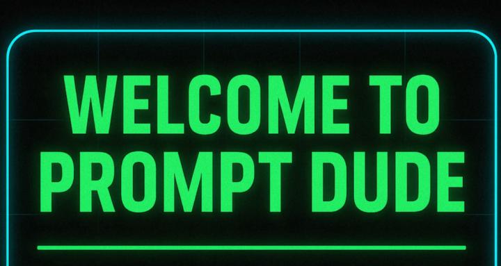 Prompt Dude™