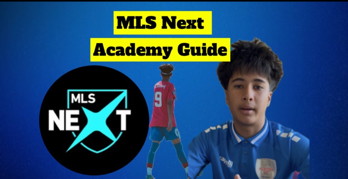 MLS Next And MLS Academy Guide